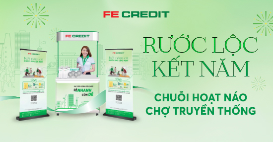 CÙNG FE CREDIT RƯỚC LỘC, KẾT NĂM VỚI CÁC CHUỖI HOẠT NÁO TẠI CHỢ